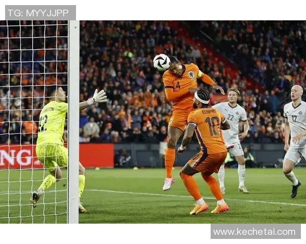 世预赛精彩回顾荷兰对阵法国的激烈对抗与精彩瞬间